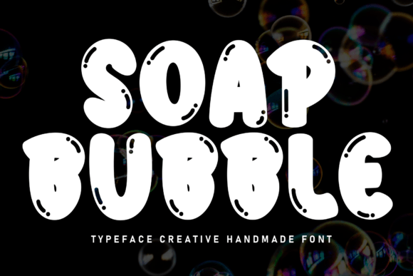 Soap Bubble Font: A Sweet Touch for Campaign Typography